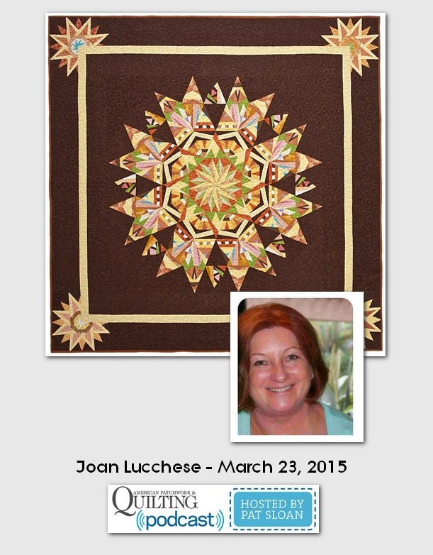 American Patchwork and Quilting Pocast guests Joan Lucchese March 2015